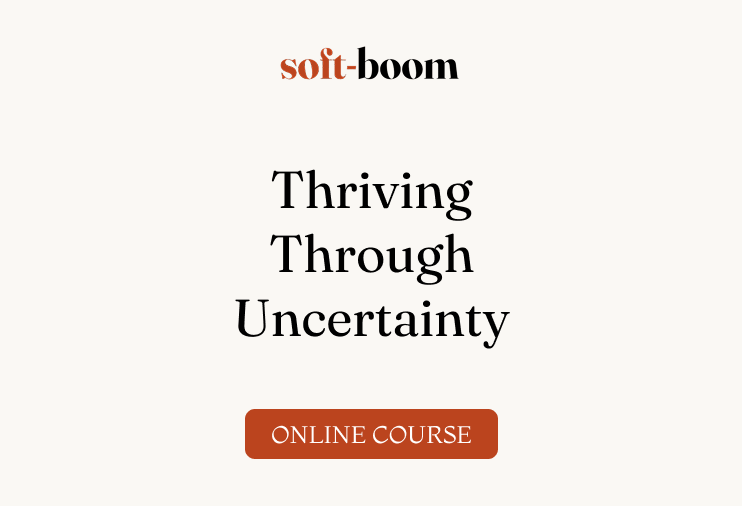 Thriving Through Uncertainty