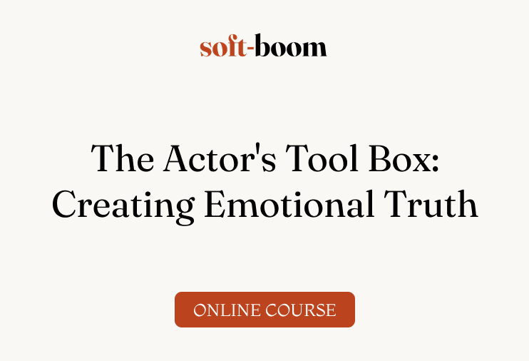 The Actor’s Tool Box: Creating Emotional Truth